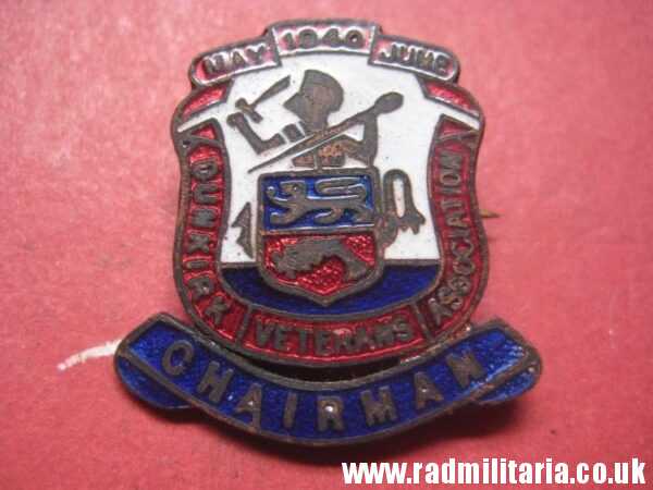 & post WW2 original ENAMEL BADGE - 1940 DUNKIRK Veterans Associacion - CHAIRMAN