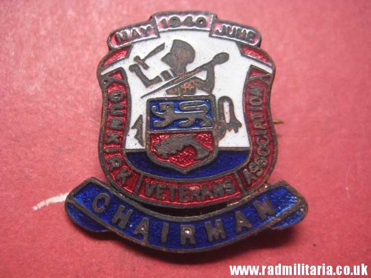& post WW2 original ENAMEL BADGE - 1940 DUNKIRK Veterans Associacion - CHAIRMAN
